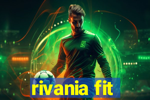 rivania fit